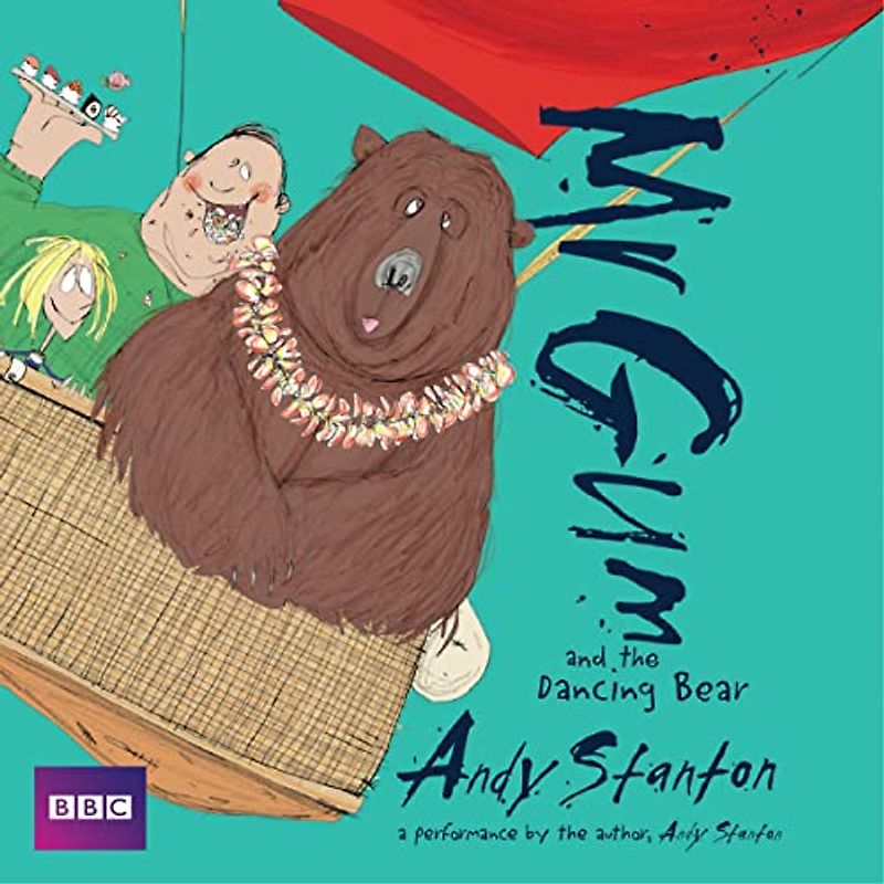 Mr Gum and the Dancing Bear: Children’s Audio Book: Performed and Read by Andy Stanton (5 of 8 in the Mr Gum Series) (Mr Gum, 5, Band 5)