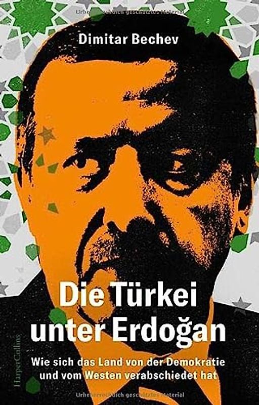 Die Türkei unter Erdoğan. Wie sich das Land von der Demokratie und vom Westen verabschiedet hat