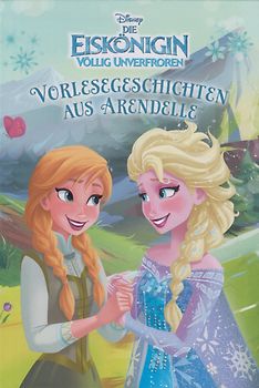 Disney Die Eiskönigin - Völlig unverfroren: Vorlesegeschichten aus Arendelle [Gebundene Ausgabe]