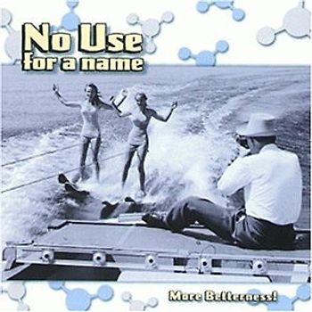 No Use for a Name - More Betterness