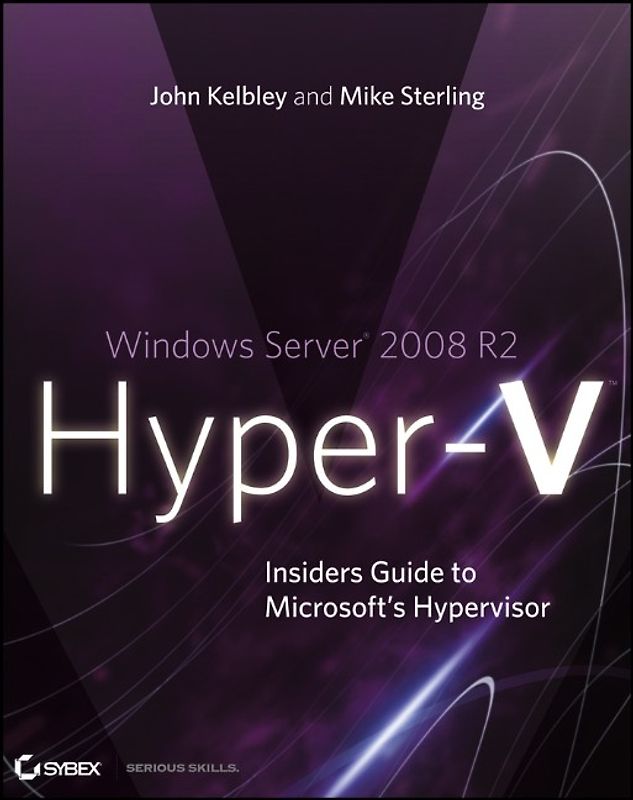 Windows Server 2008 R2 Hyper-V. Insiders Guide to Microsoft's Hypervisor
