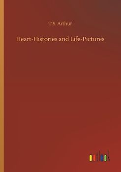 Heart-Histories and Life-Pictures