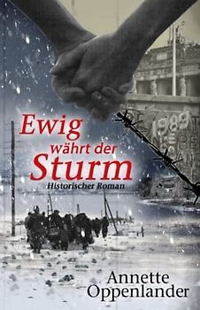 Ewig währt der Sturm: Historischer Roman (Bewegende Liebesgeschichten des Zweiten Weltkriegs)