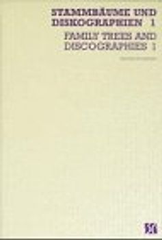 Stammbäume und Diskographien /Family Trees and Discographies