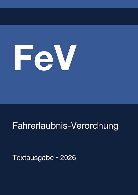 FeV - Fahrerlaubnis-Verordnung (Deutschland) 2026