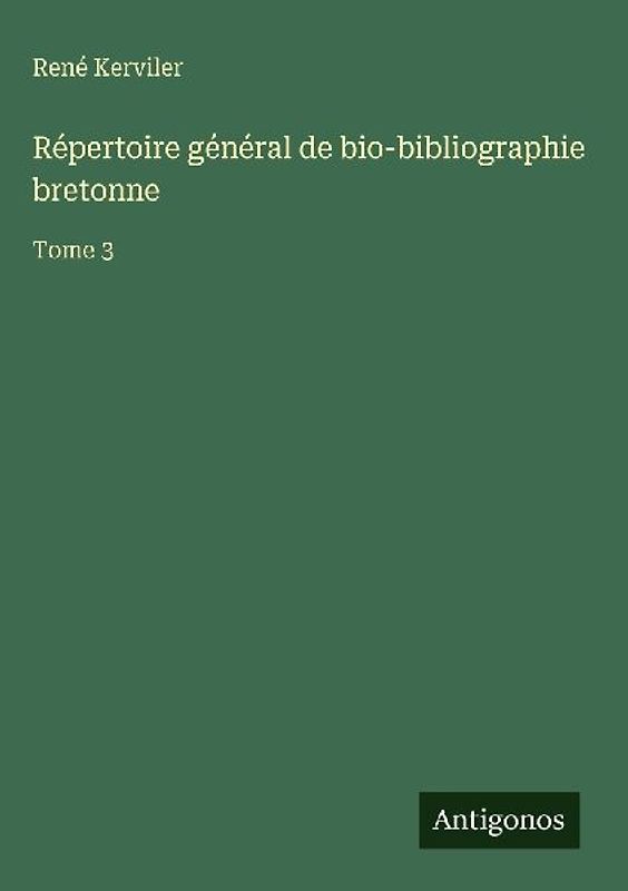 Répertoire général de bio-bibliographie bretonne