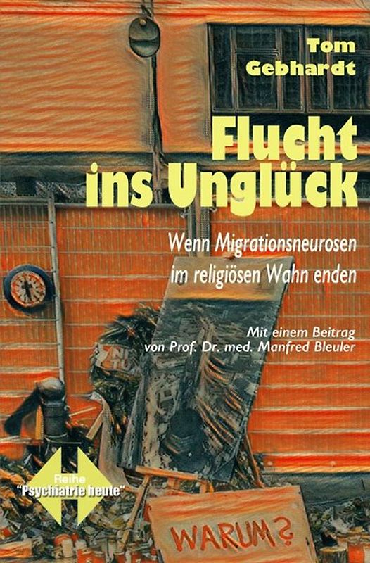 Psychiatrie heute / Flucht ins Unglück