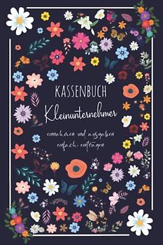 Kassenbuch Kleinunternehmer: Einnahmen und Ausgaben einfach eintragen | Geeignet für Vereine, Selbständige und Kleinunternehmer | (3400+ Einträge) Ausgabenbuch DIN A5