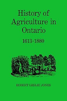 History of Agriculture in Ontario 1613-1880