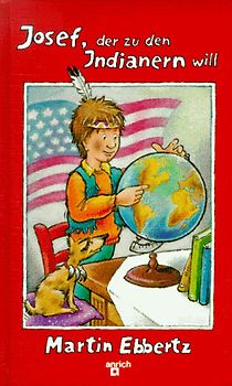 Josef, der zu den Indianern will