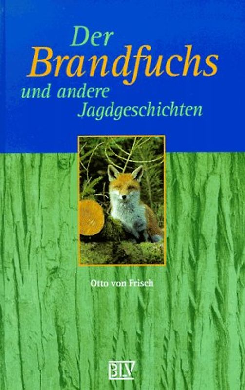 Der Brandfuchs. Und andere Jagdgeschichten