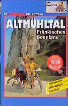 Altmühltal - Fränkisches Seenland Radwandern. Erlebnistouren im grössten deutschen Naturpark