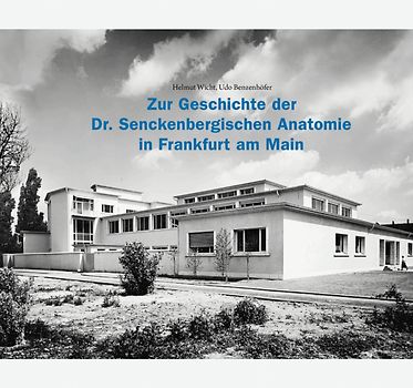 Zur Geschichte der Dr. Senckenbergischen Anatomie in Frankfurt am Main