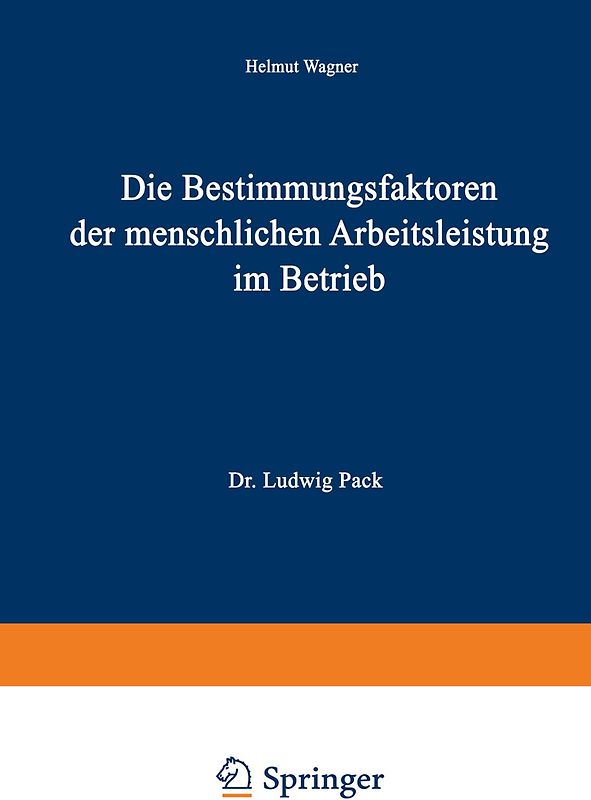 Die Bestimmungsfaktoren der menschlichen Arbeitsleistung im Betrieb