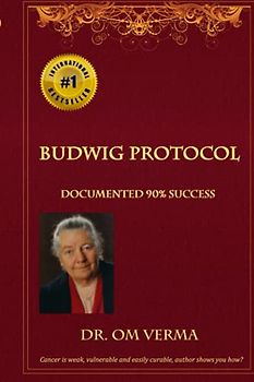 Budwig Protocol: Cancer is weak, vulnerable and easily curable, this book shows you how! (Budwig Wellness)
