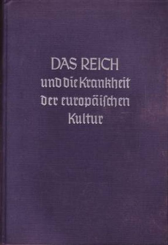 Das Reich und die Krankheit der europäischen Kultur
