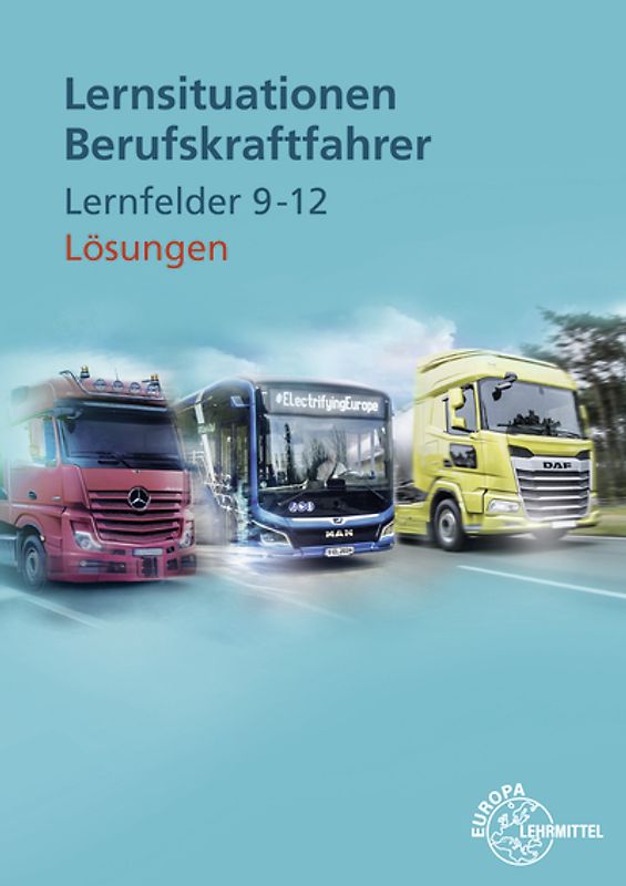 Lösungen zu 22420 Lernsituationen Berufskraftfahrer LF 9-12