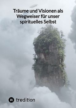 Träume und Visionen als Wegweiser für unser spirituelles Selbst