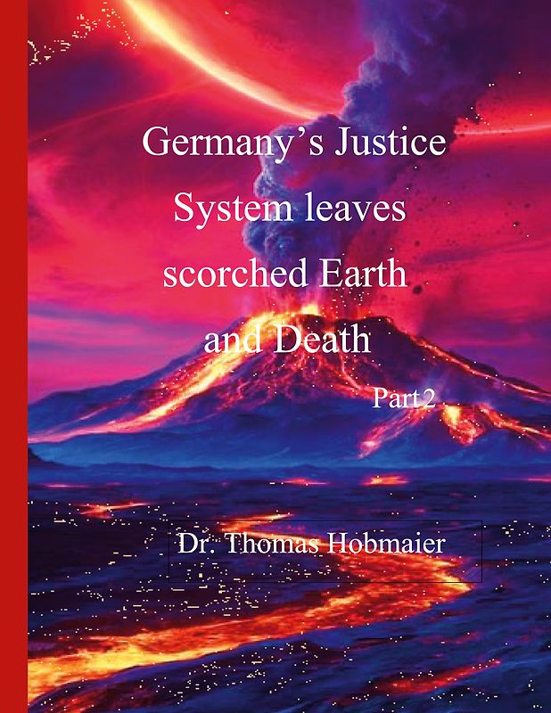 Germany's Justice System leaves scorched Earth and Death Part 2