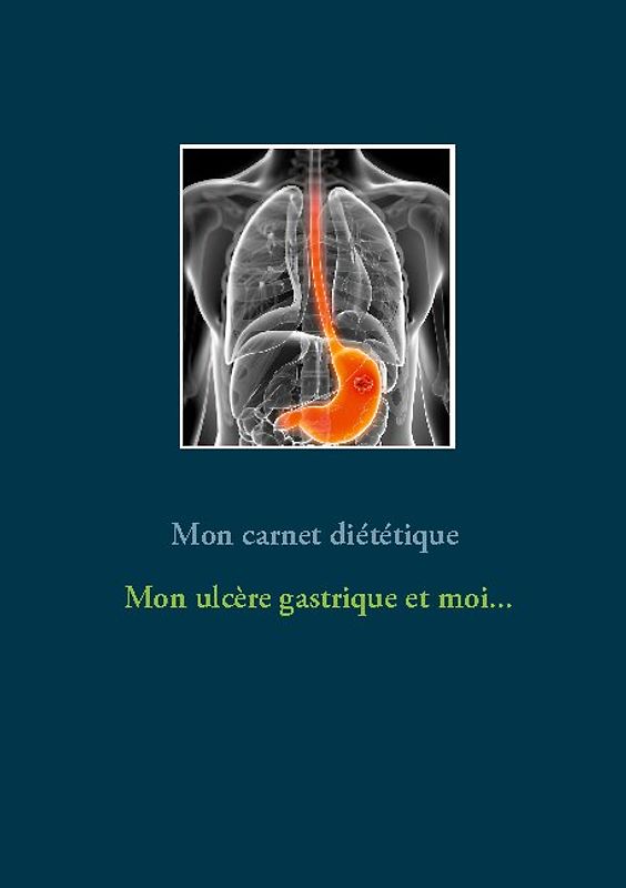 Mon carnet diététique : mon ulcère gastrique et moi...