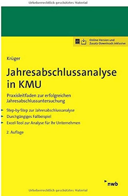 Jahresabschlussanalyse in KMU: Praxisleitfaden zur erfolgreichen Jahresabschlussuntersuchung. Step-by-Step zur Jahresabschlussanalyse. Durchgängiges ... Excel-Tool zur Analyse für Ihr Unternehmen.