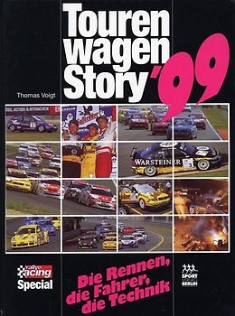 Tourenwagen-Story '99. Die Rennen, die Fahrer, die Technik