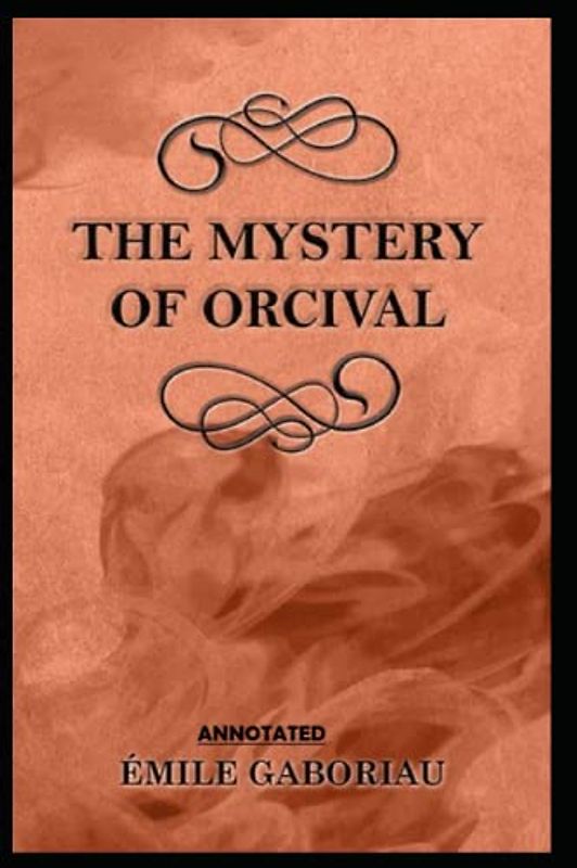 The Mystery of Orcival Annotated