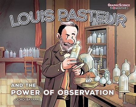 Louis Pasteur and the Power of Observation