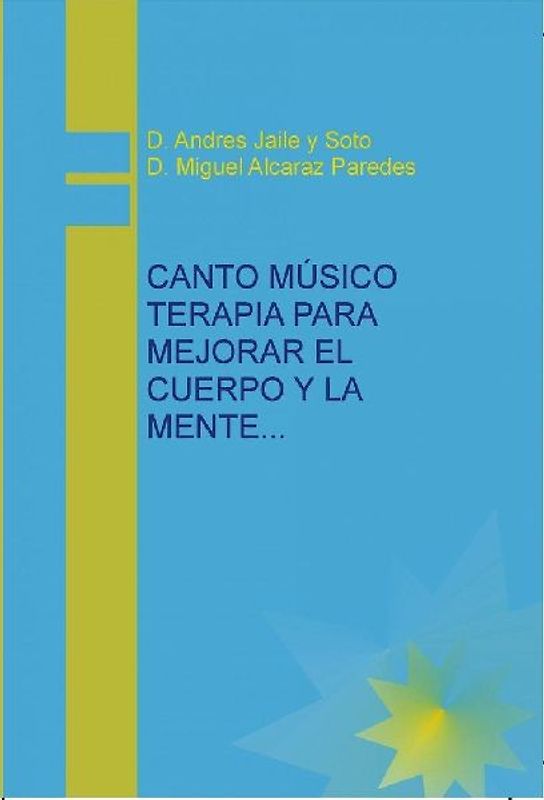 Canto músico : terapìa para mejorar el cuerpo y la mente