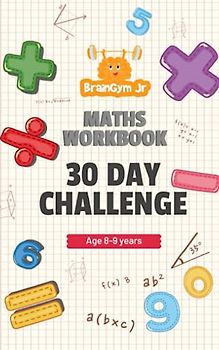 BrainGymJr : Mathematics Workbook (8-9 years): 30 Day Challenge - Daily Puzzles on Mathematics (BrainGymJr : Solve & Learn Math, English & Real World Skills.)