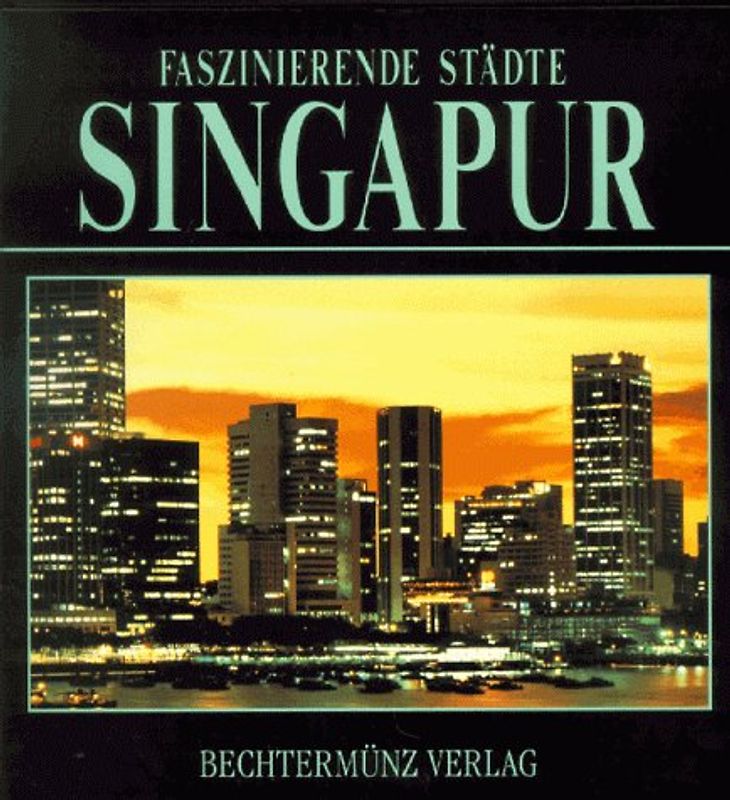 Faszinierende Städte - Singapur