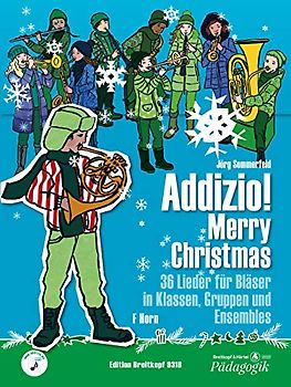Addizio! Merry Christmas -Horn- 36 Weihnachtslieder für Bläser in Klassen, Gruppen, Ensembles (EB 9318): Lehrmaterial für Bläser-Ensemble