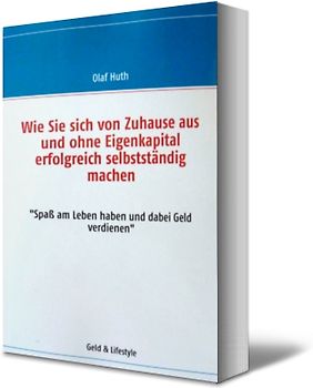 Wie Sie sich von Zuhause aus und ohne Eigenkapital erfolgreich selbstständig machen