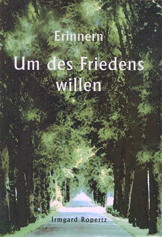 Erinnern – Um des Friedens willen