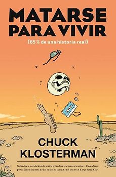 Matarse para vivir : 85 % de una historia real