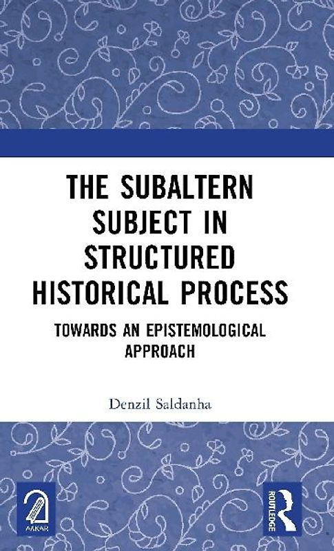 The Subaltern Subject in Structured Historical Process