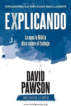 EXPLICANDO Lo que la Biblia dice sobre el trabajo