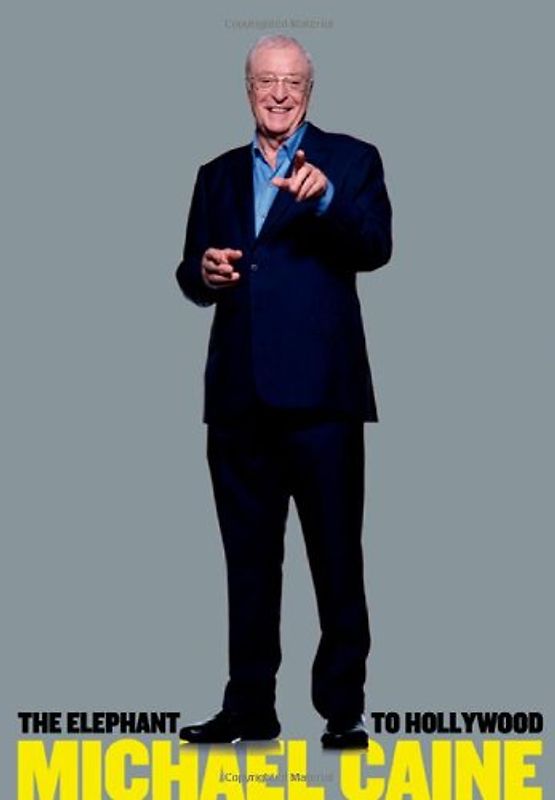 The Elephant to Hollywood - Caine, Michael