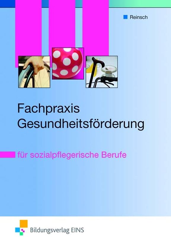 Theorie und Praxis der Sozialpflege/Sozialpädagogik / Fachpraxis Gesundheitsförderung
