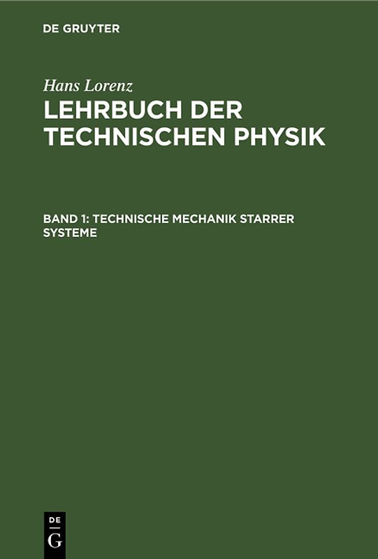 Hans Lorenz: Lehrbuch der Technischen Physik / Technische Mechanik starrer Systeme
