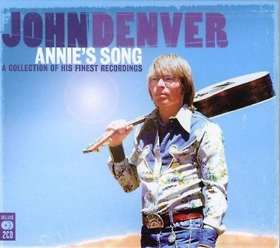 John Denver - Annie's Song: a Collection of his finest recordings