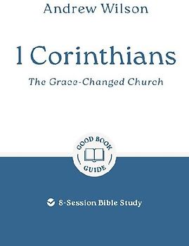 1 Corinthians: The Grace-Changed Church