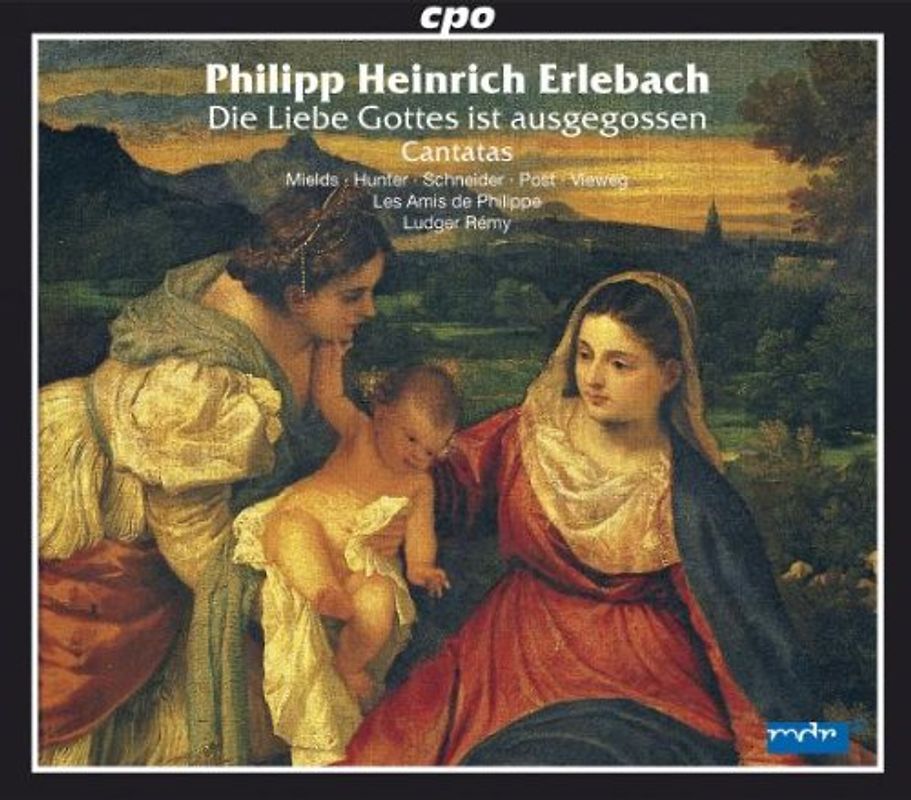 Philipp Heinrich Erlebach - Selected Sacred Cantatas: Die Liebe Gottes ist ausgegossen