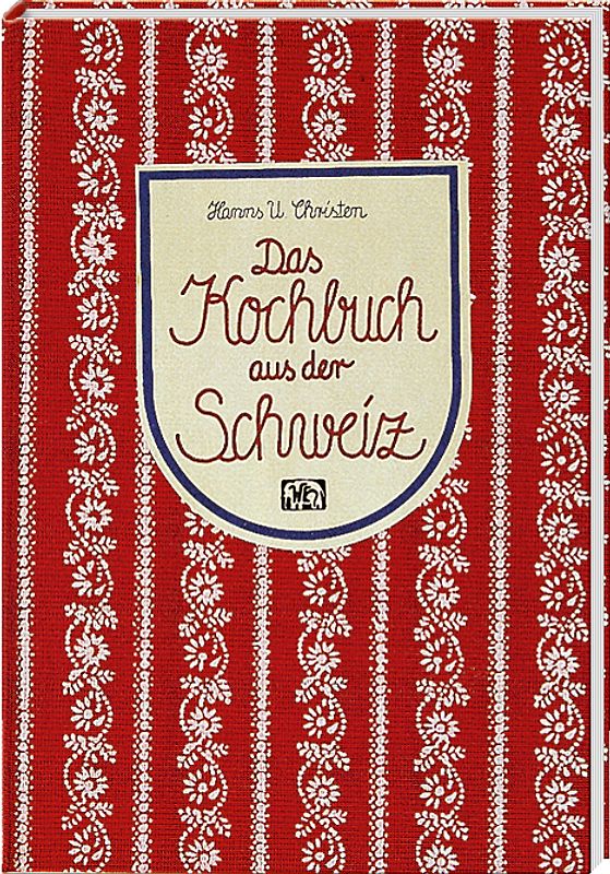 Das Kochbuch aus der Schweiz