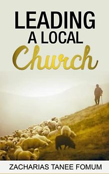 Leading a Local Church (Leading God's People, Band 8)