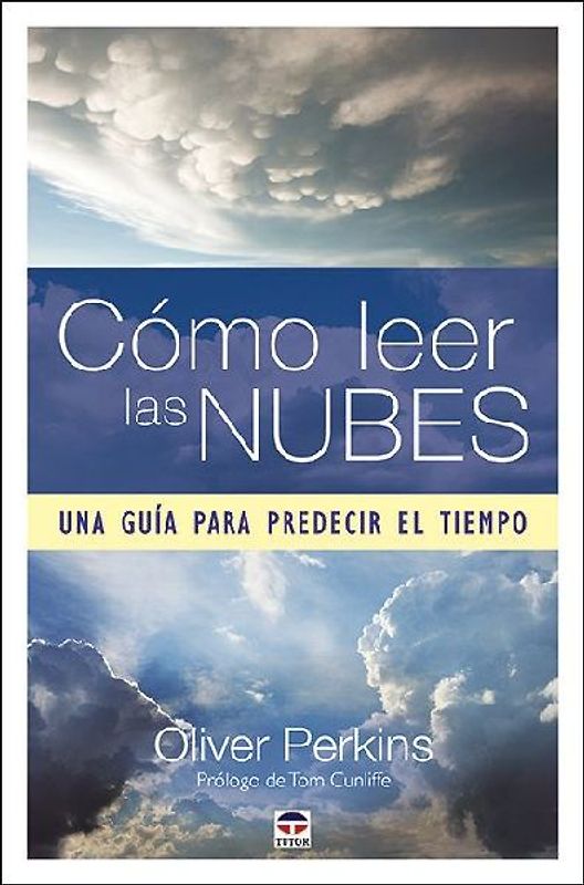 Cómo leer las nubes : una guía para predecir el tiempo