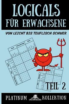 Logicals für Erwachsene: von leicht bis teuflisch schwer (Logicals - Platinum Kollektion, Band 2)
