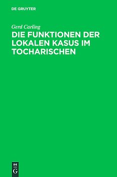Die Funktionen der lokalen Kasus im Tocharischen