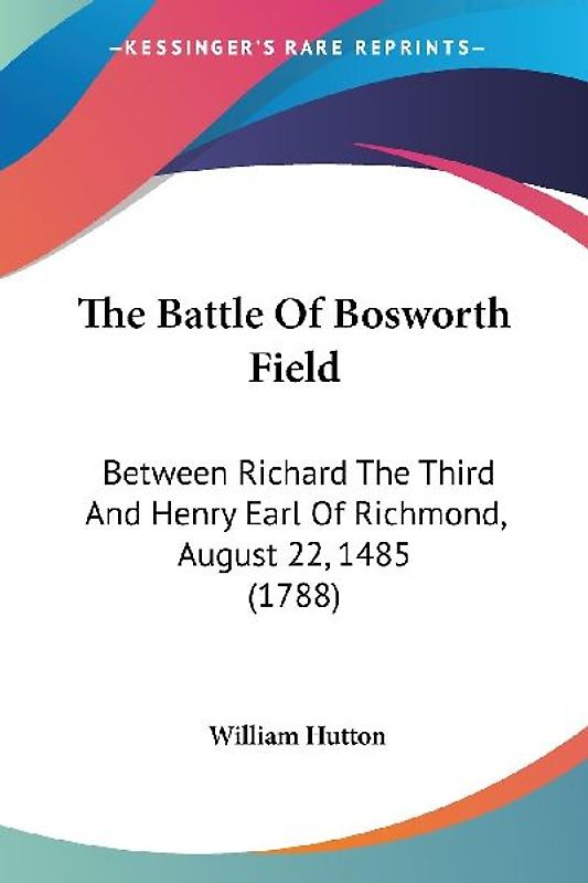 The Battle Of Bosworth Field