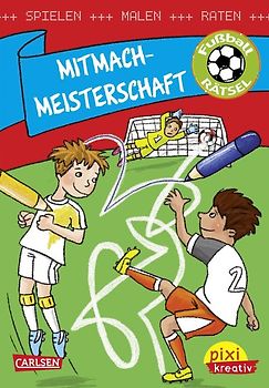 Pixi kreativ 109: Mitmach-Meisterschaft: Spielen, Malen, Raten wie die Weltmeister!